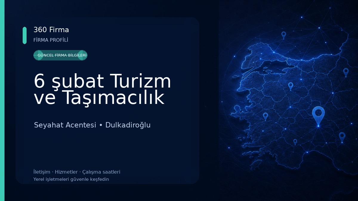 6 şubat Turizm ve Taşımacılık Seyahat Acentesi