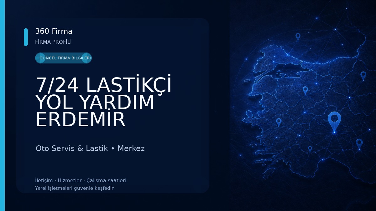 7/24 LASTİKÇİ YOL YARDIM ERDEMİR LASTİK Oto Servis & Lastik