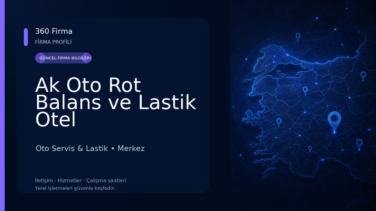 Ak Oto Rot Balans ve Lastik Otel Oto Servis & Lastik