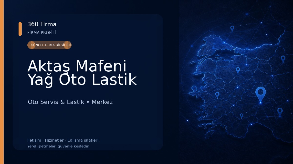 Aktaş Mafeni Yağ Oto Lastik Oto Servis & Lastik