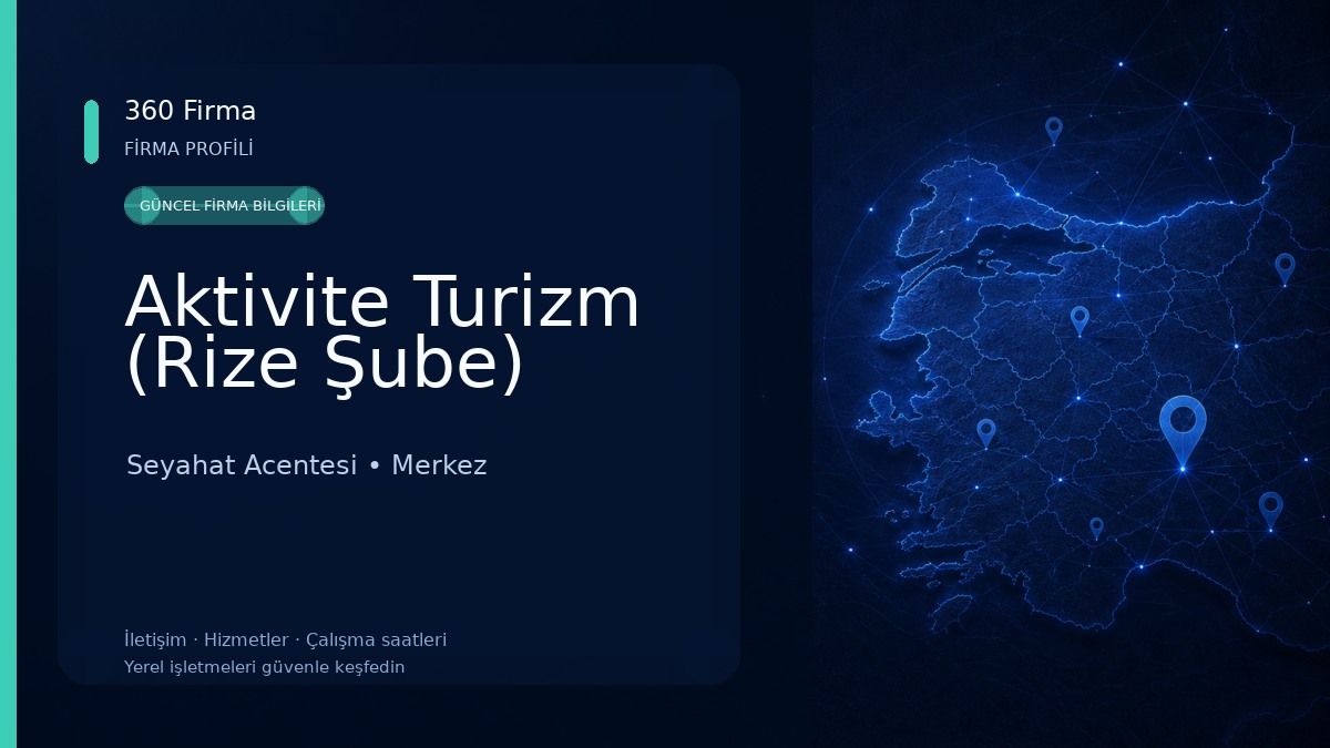 Aktivite Turizm (Rize Şube) Seyahat Acentesi