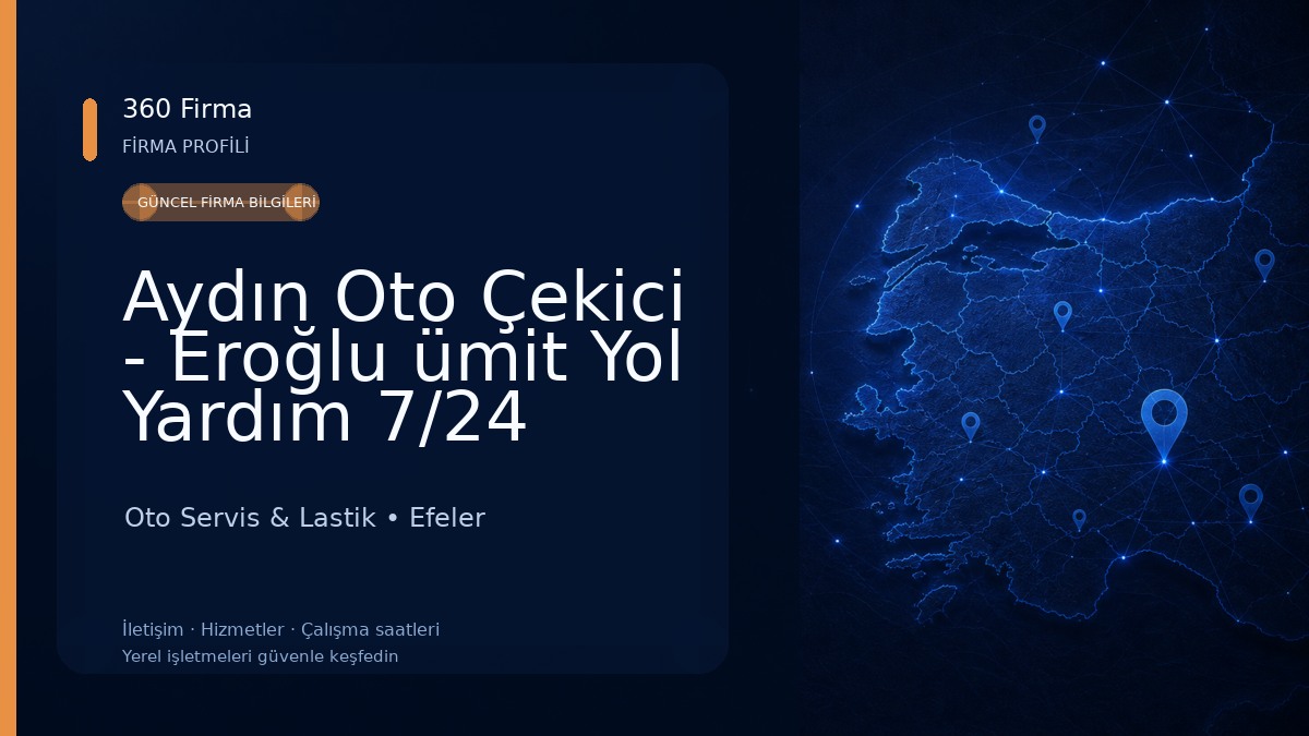 Aydın Oto Çekici - Eroğlu ümit Yol Yardım 7/24 Oto Servis & Lastik