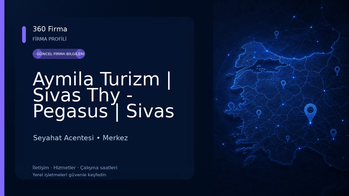 Aymila Turizm | Sivas Thy - Pegasus | Sivas Vize Başvuru Acentesi Seyahat Acentesi