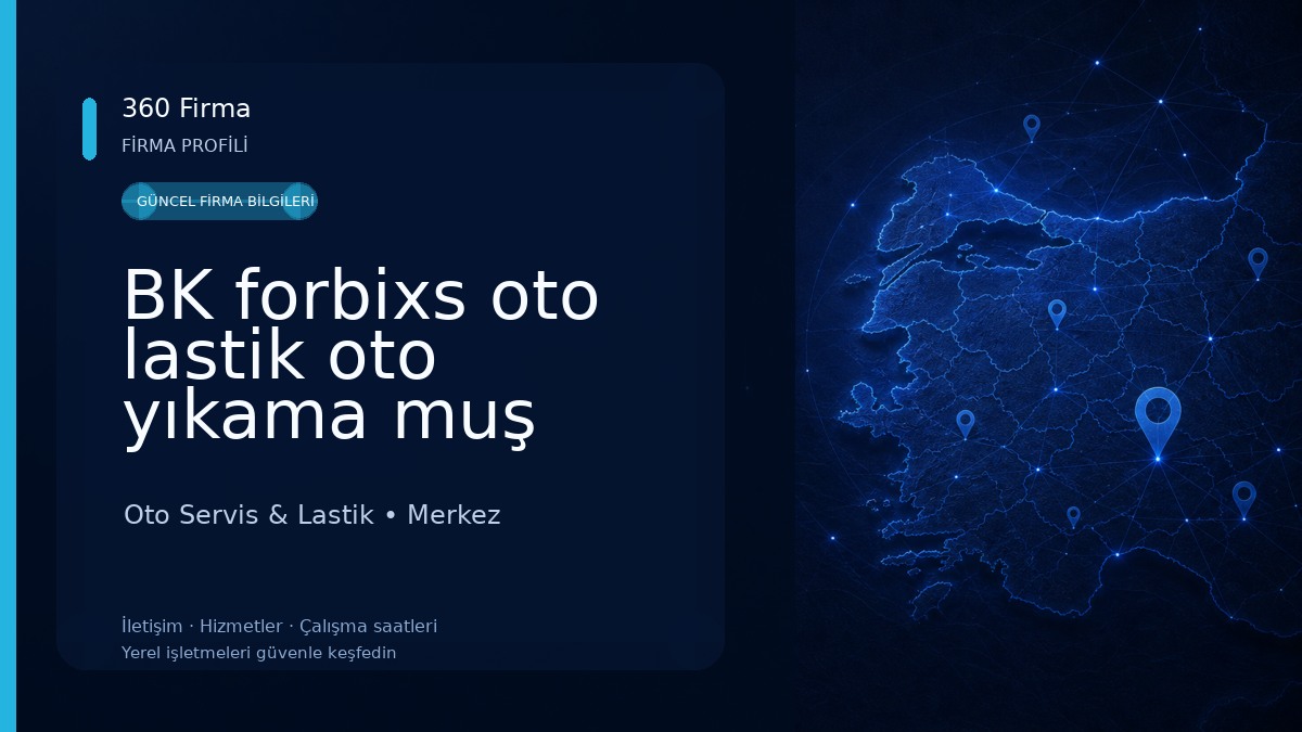 BK forbixs oto lastik oto yıkama muş Oto Servis & Lastik
