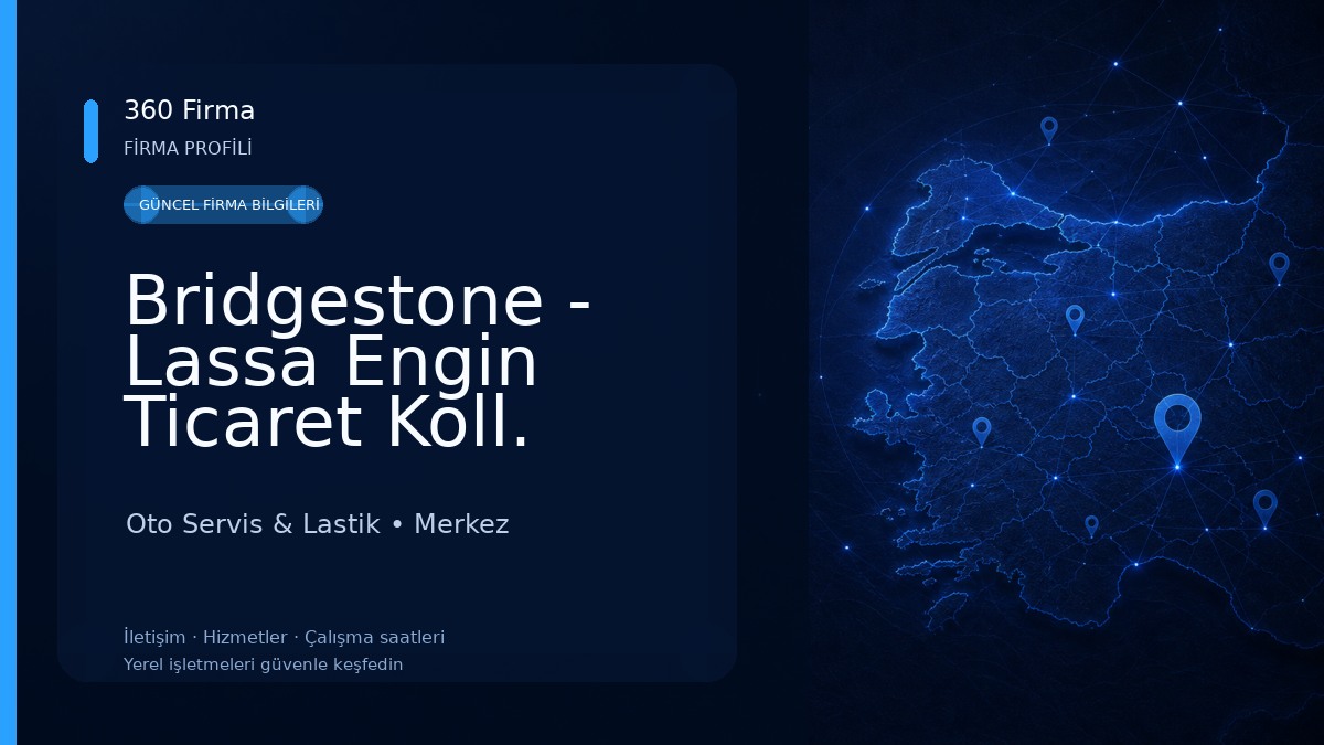 Bridgestone - Lassa Engin Ticaret Koll. Şti.Oto Lastik Yol Yardım 7/24 Oto Servis & Lastik
