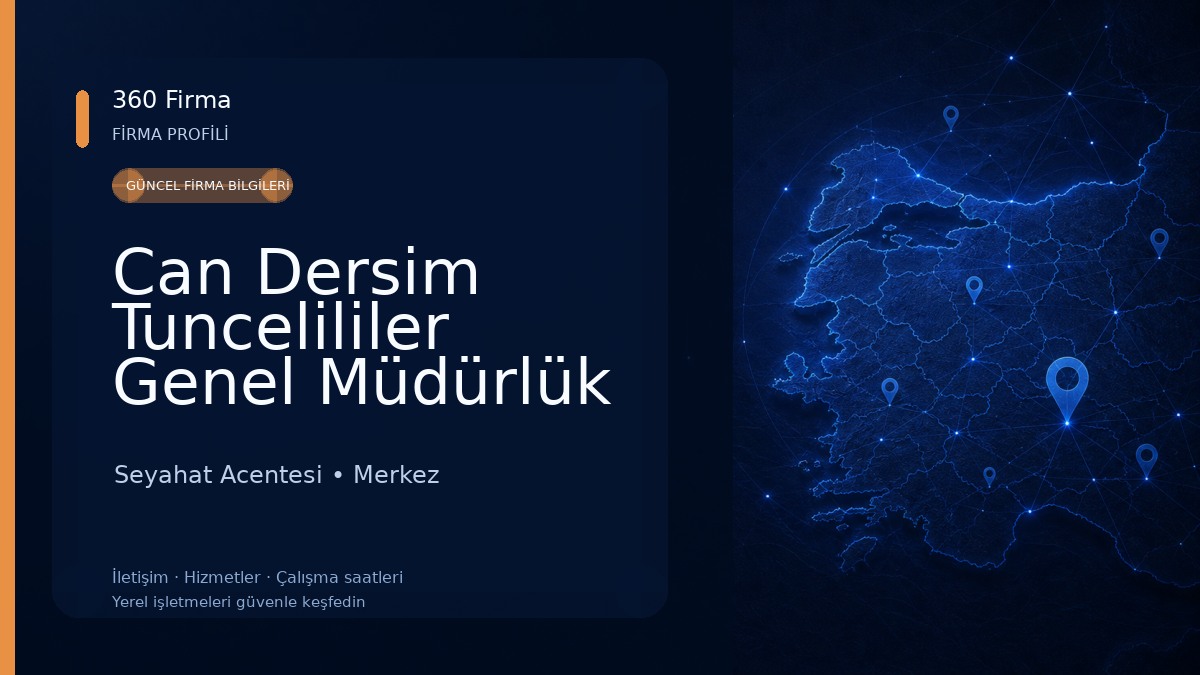 Can Dersim Tuncelililer Genel Müdürlük