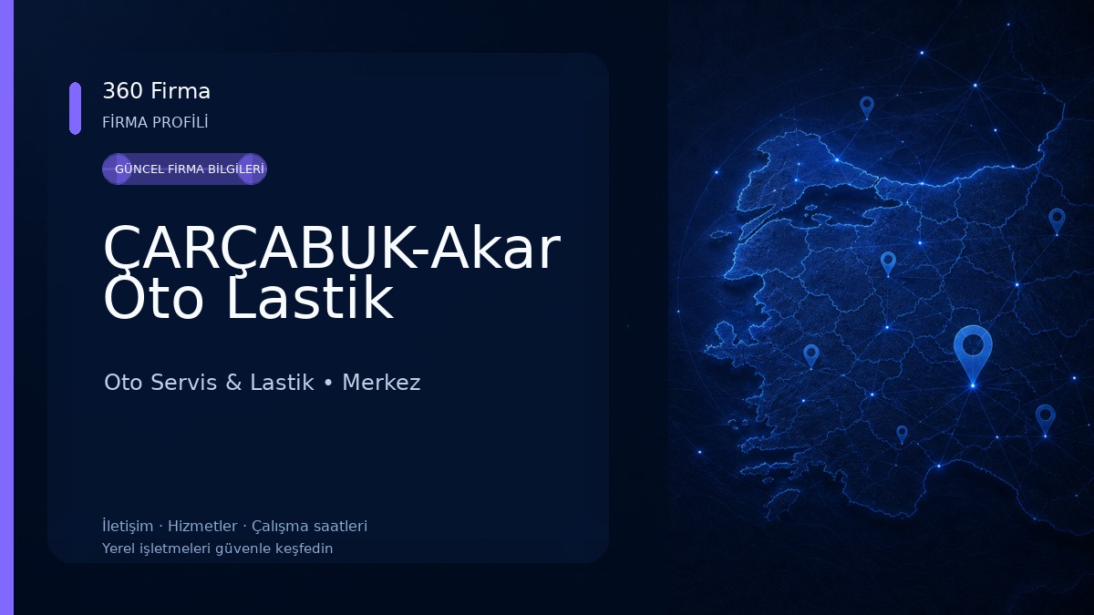 ÇARÇABUK-Akar Oto Lastik Oto Servis & Lastik