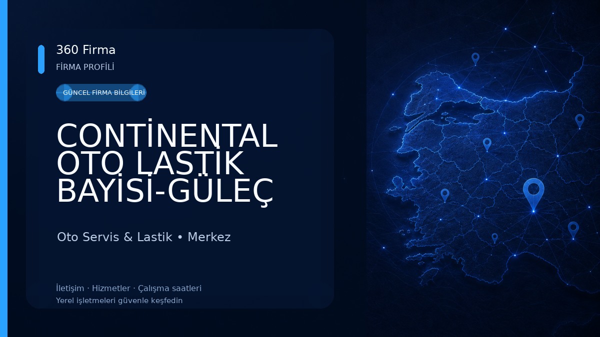 CONTİNENTAL OTO LASTİK BAYİSİ-GÜLEÇ PETROL LTD.ŞTİ. Oto Servis & Lastik