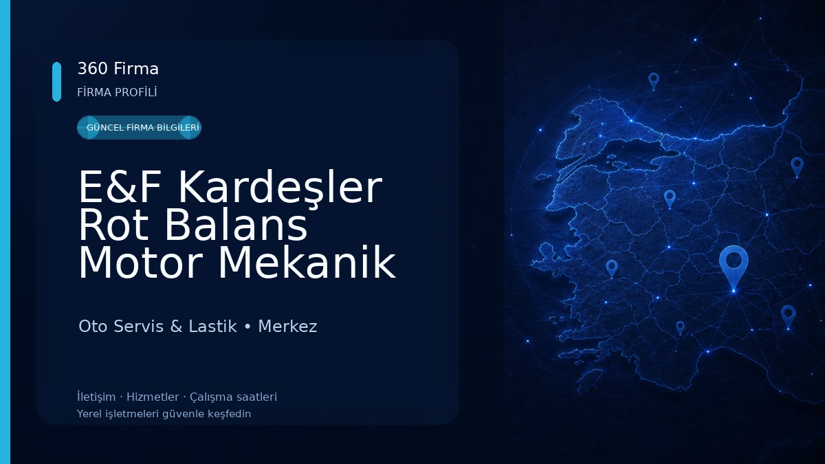 E&F Kardeşler Rot Balans Motor Mekanik Lastik Tamiri Oto Servis & Lastik