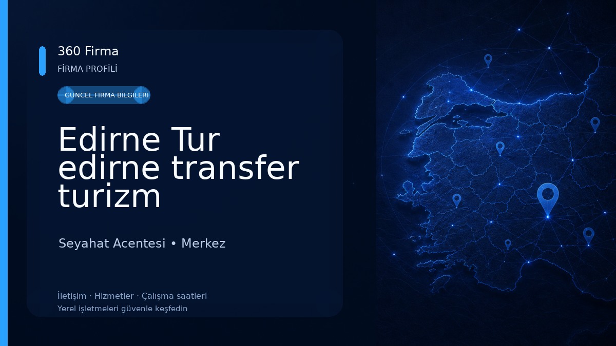 Edirne Tur edirne transfer turizm Seyahat Acentesi