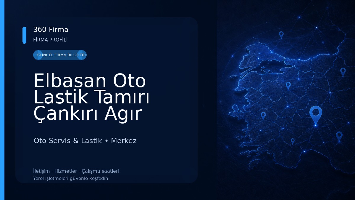 Elbasan Oto Lastik Tamırı Çankırı Agır Vasıta Hafif Tıcarı Otomobil