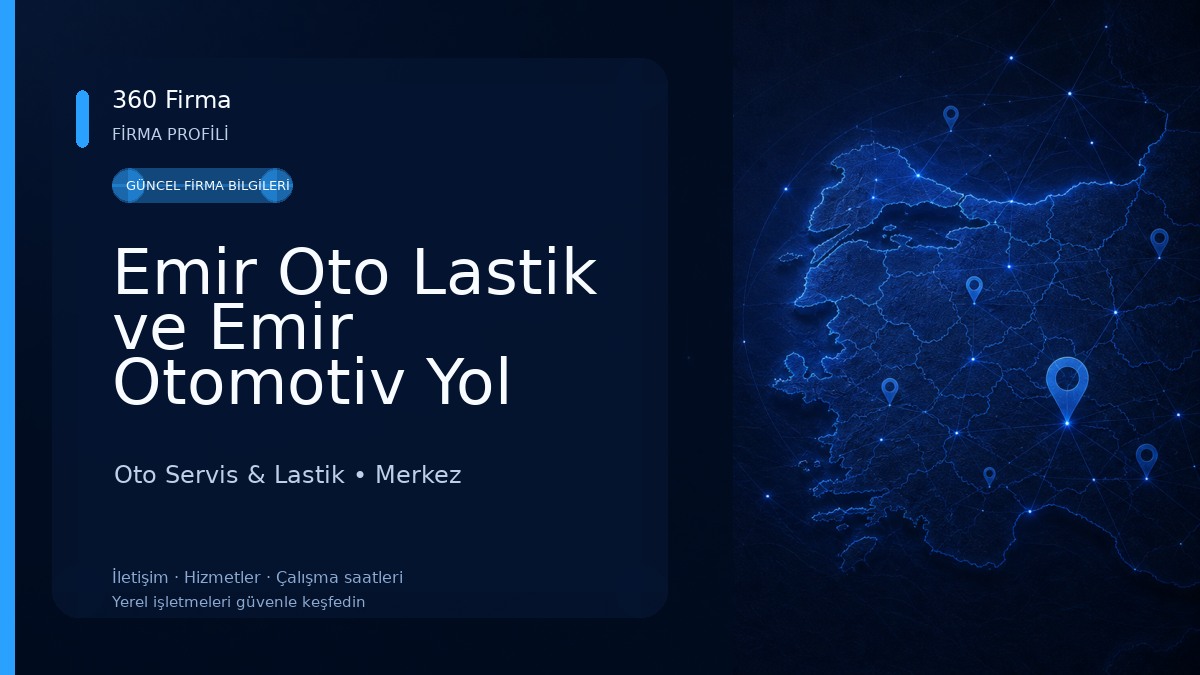 Emir Oto Lastik ve Emir Otomotiv Yol Yardım (Hüseyin Akagündüz) Oto Servis & Lastik