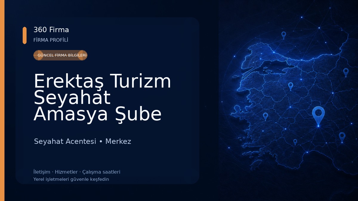 Erektaş Turizm Seyahat Amasya Şube