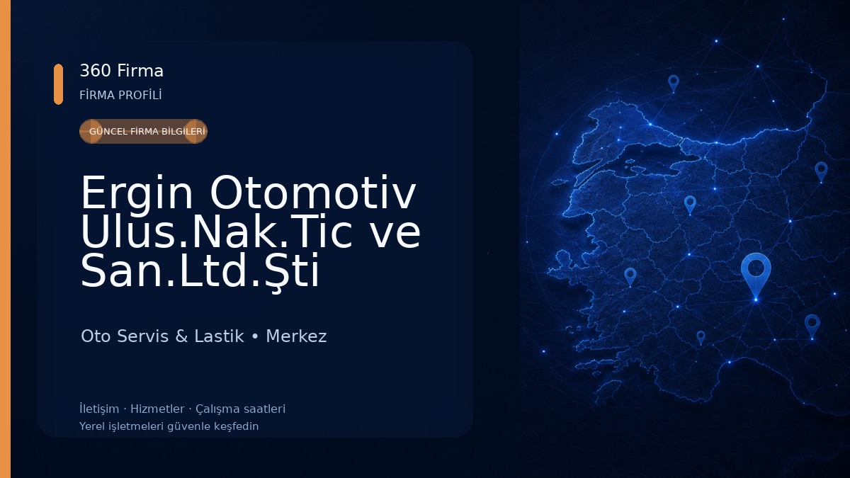 Ergin Otomotiv Ulus.Nak.Tic ve San.Ltd.Şti