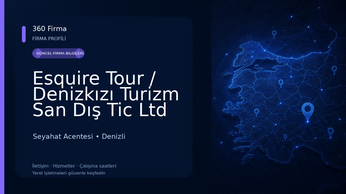 Esquire Tour / Denizkızı Turizm San Dış Tic Ltd Şti Seyahat Acentesi