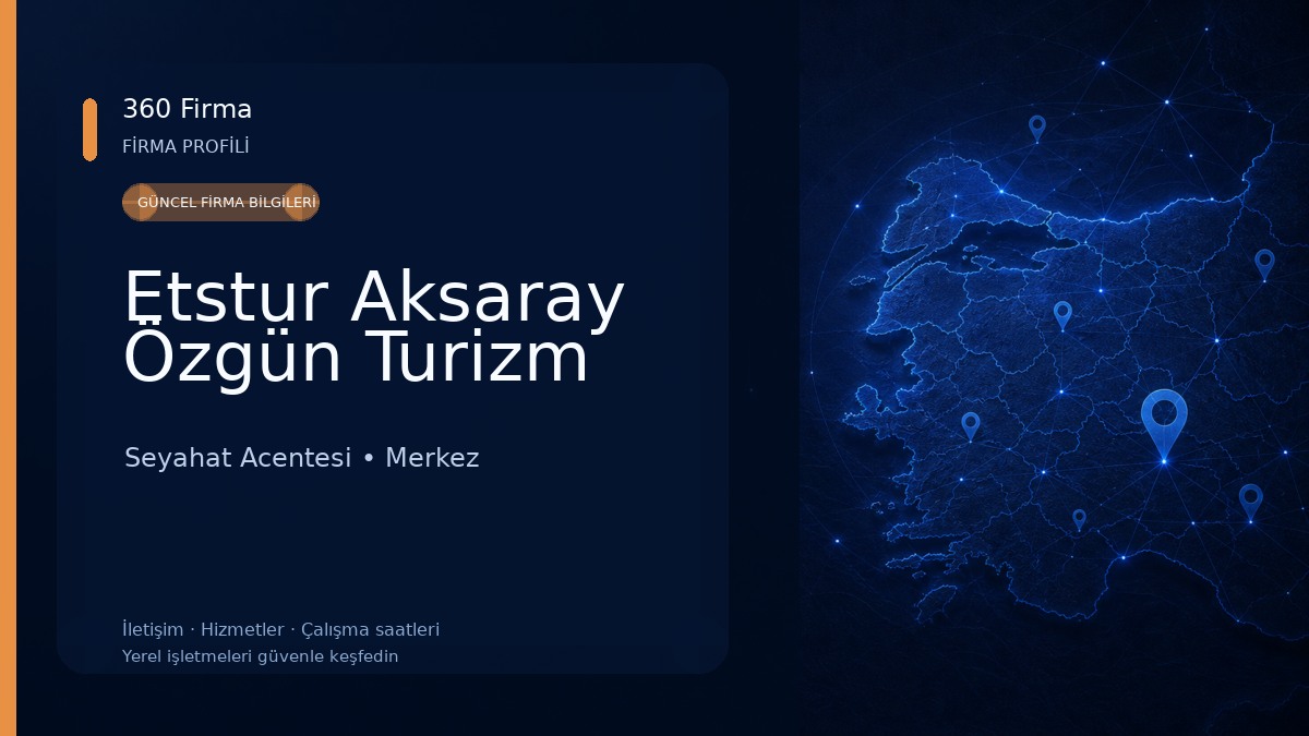 Etstur Aksaray Özgün Turizm Seyahat Acentesi