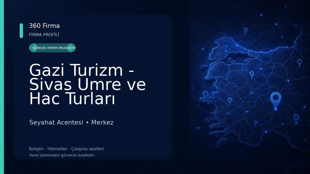 Gazi Turizm - Sivas Umre ve Hac Turları Seyahat Acentesi