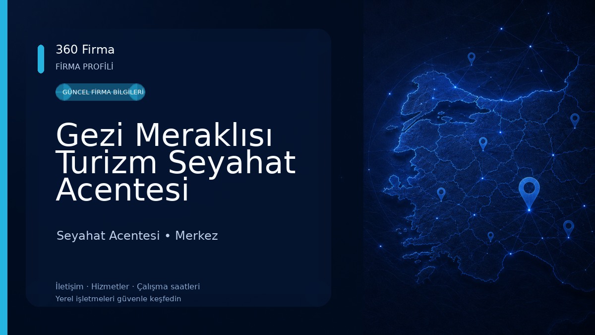 Gezi Meraklısı Turizm Seyahat Acentesi Seyahat Acentesi