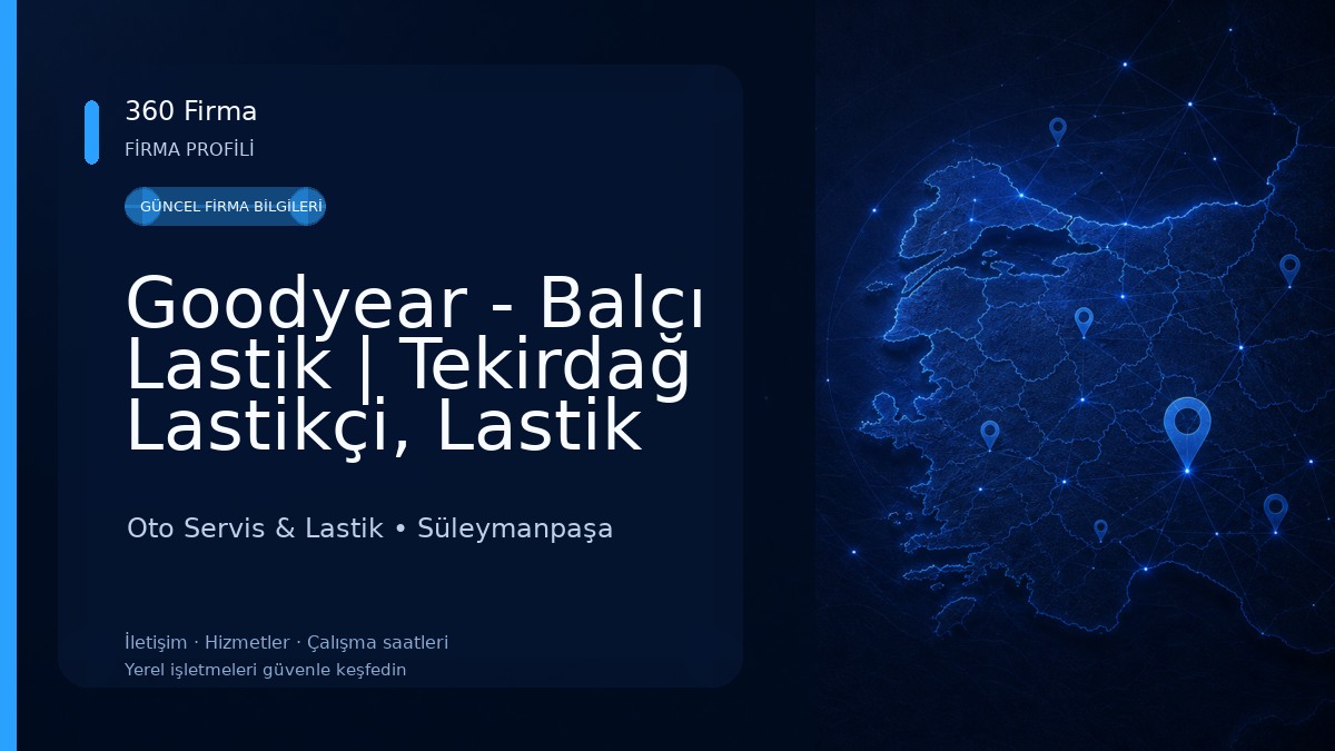 Goodyear - Balcı Lastik | Tekirdağ Lastikçi, Lastik Tamiri Oto Servis & Lastik