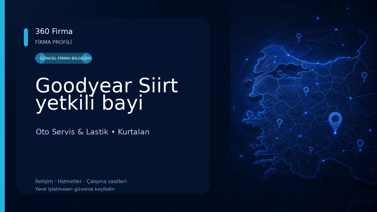Goodyear Siirt yetkili bayi Oto Servis & Lastik