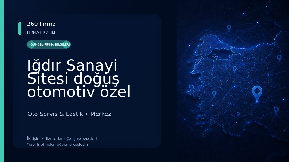 Iğdır Sanayi Sitesi doğuş otomotiv özel fort servisi