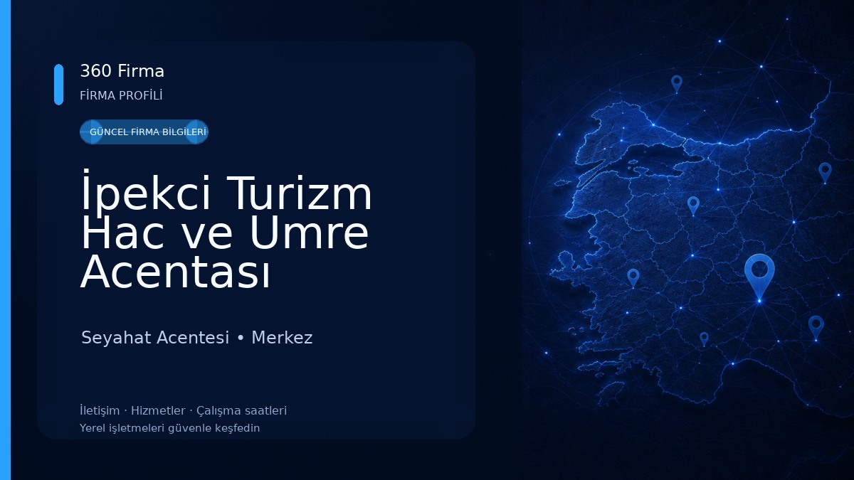 İpekci Turizm Hac ve Umre Acentası Seyahat Acentesi