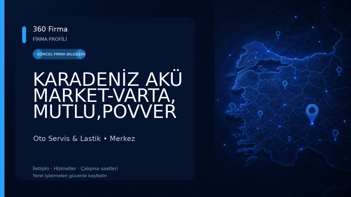 KARADENİZ AKÜ MARKET-VARTA, MUTLU,POVVER Oto Servis & Lastik