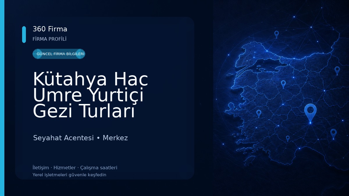 Kütahya Hac Umre Yurtiçi Gezi Turları Seyahat Acentesi