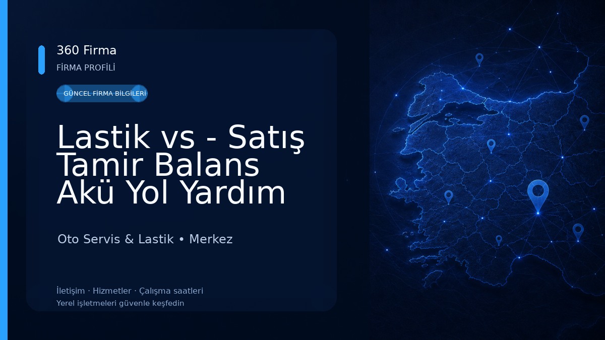 Lastik vs - Satış Tamir Balans Akü Yol Yardım Oto Servis & Lastik