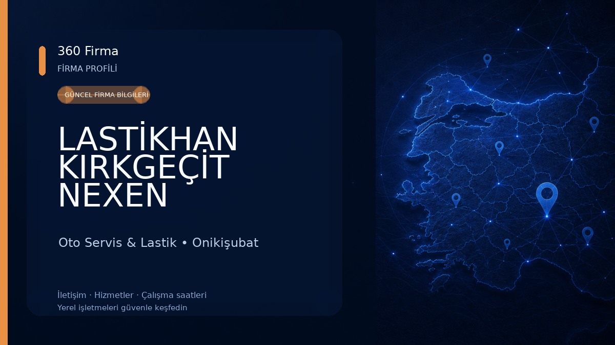 LASTİKHAN KIRKGEÇİT NEXEN KAHRAMANMARAŞ ANA BAYİ Oto Servis & Lastik