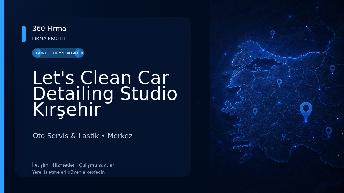 Let's Clean Car Detailing Studio Kırşehir Oto Servis & Lastik