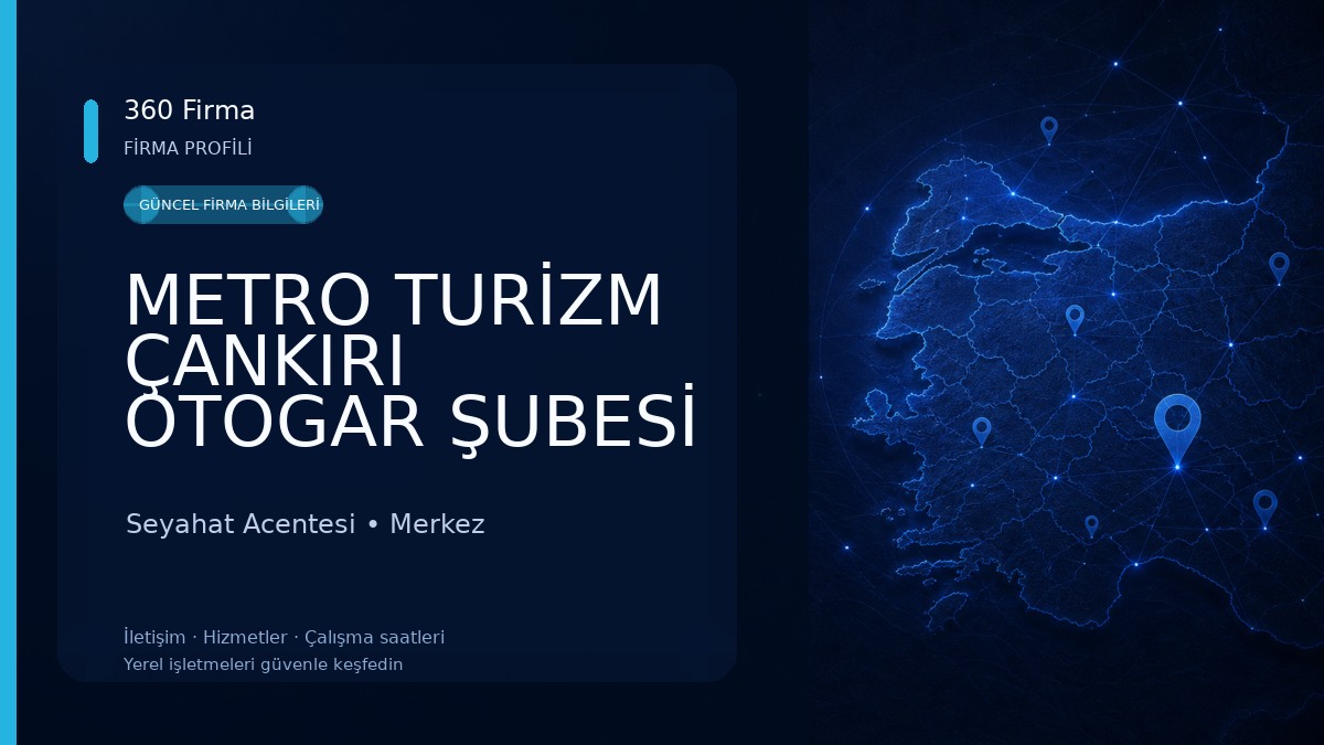 METRO TURİZM ÇANKIRI OTOGAR ŞUBESİ Seyahat Acentesi