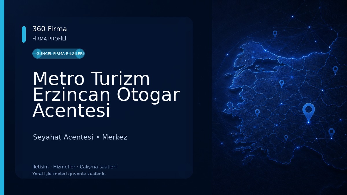 Metro Turizm Erzincan Otogar Acentesi Seyahat Acentesi
