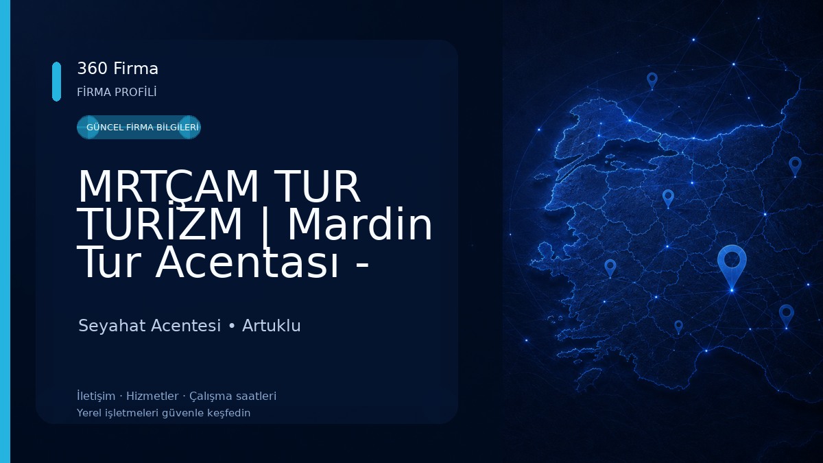MRTÇAM TUR TURİZM | Mardin Tur Acentası - Mardin Turizm Acentası - Mardin Transfer - Mardin Gezi - Mardin Tur Firmaları Seyahat Acentesi