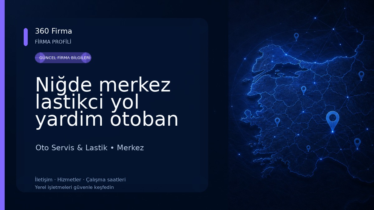 Niğde merkez lastikci yol yardim otoban mobil Oto Servis & Lastik