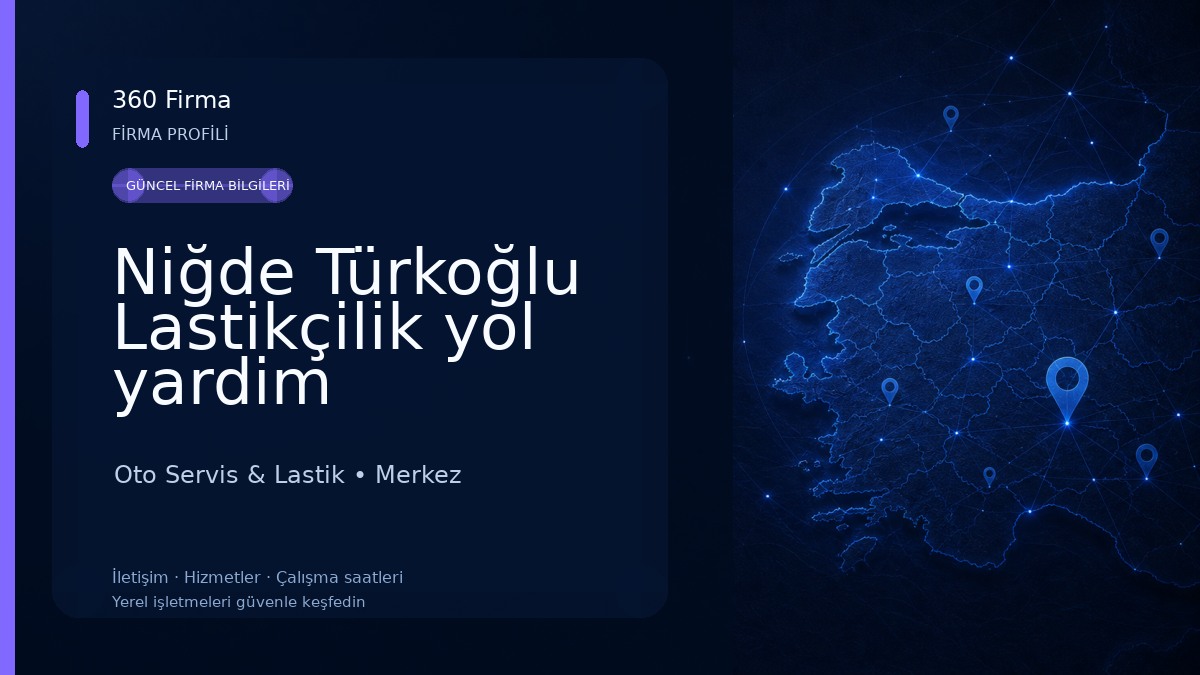 Niğde Türkoğlu Lastikçilik yol yardim