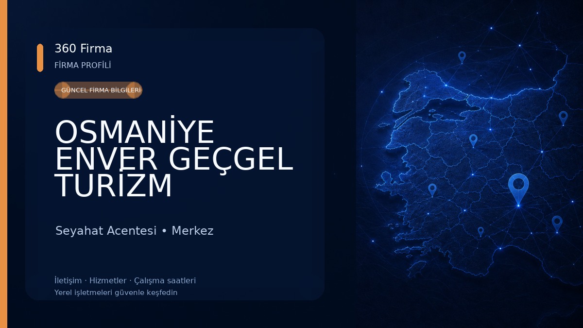 OSMANİYE ENVER GEÇGEL TURİZM