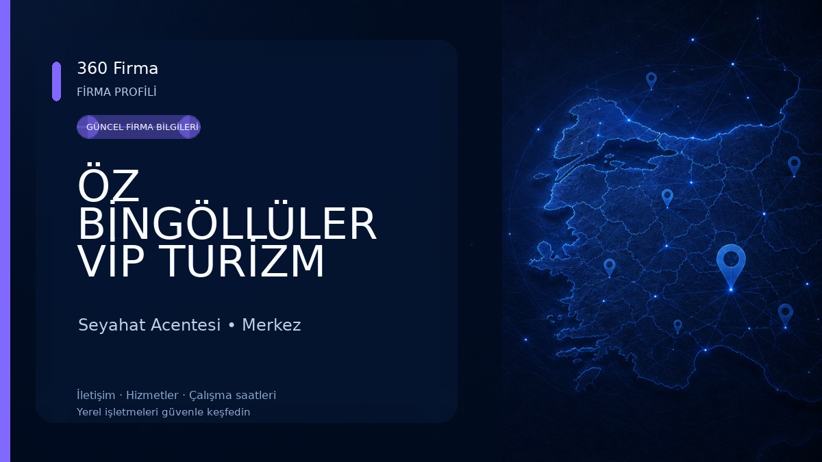ÖZ BİNGÖLLÜLER VİP TURİZM Seyahat Acentesi