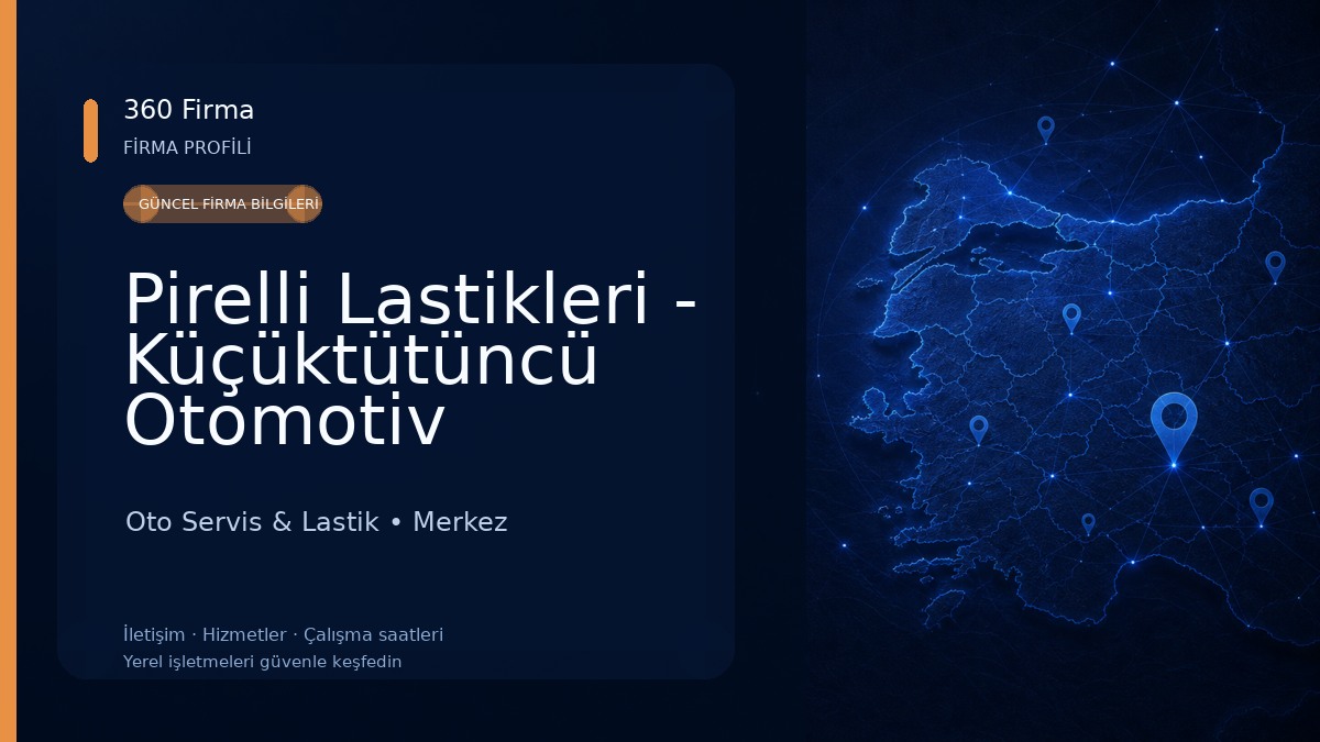 Pirelli Lastikleri - Küçüktütüncü Otomotiv Oto Servis & Lastik