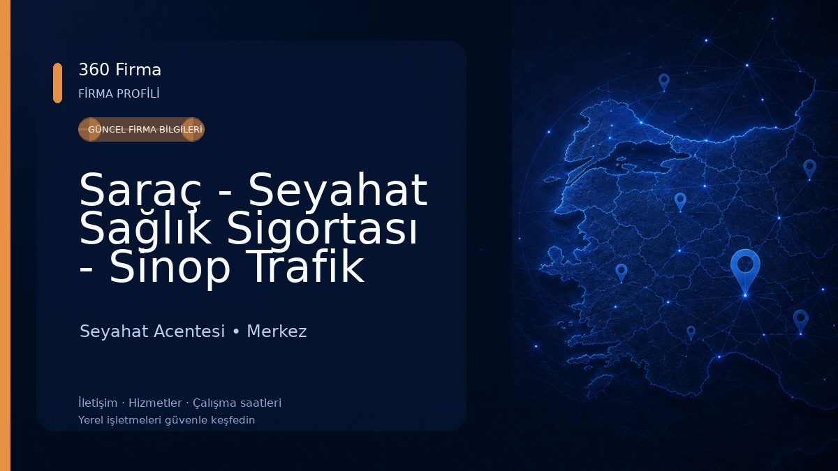 Saraç - Seyahat Sağlık Sigortası - Sinop Trafik (Araç) Sigortası - Deprem Ev Sigortası (DASK)- Kaza Sigortası - Sinop Sigorta Seyahat Acentesi