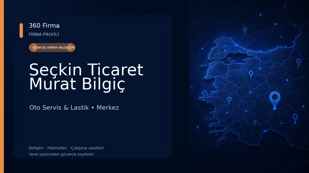 Seçkin Ticaret Murat Bilgiç Oto Servis & Lastik
