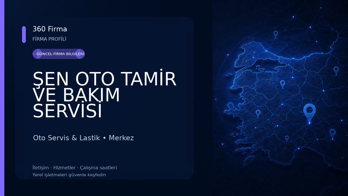 ŞEN OTO TAMİR VE BAKIM SERVİSİ 