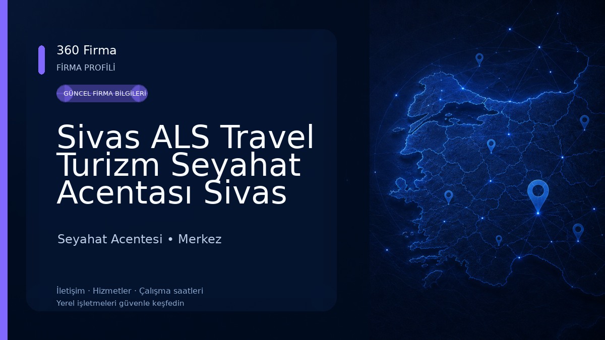 Sivas ALS Travel Turizm Seyahat Acentası Sivas Gezi ve Tatil Organizasyonları Seyahat Acentesi
