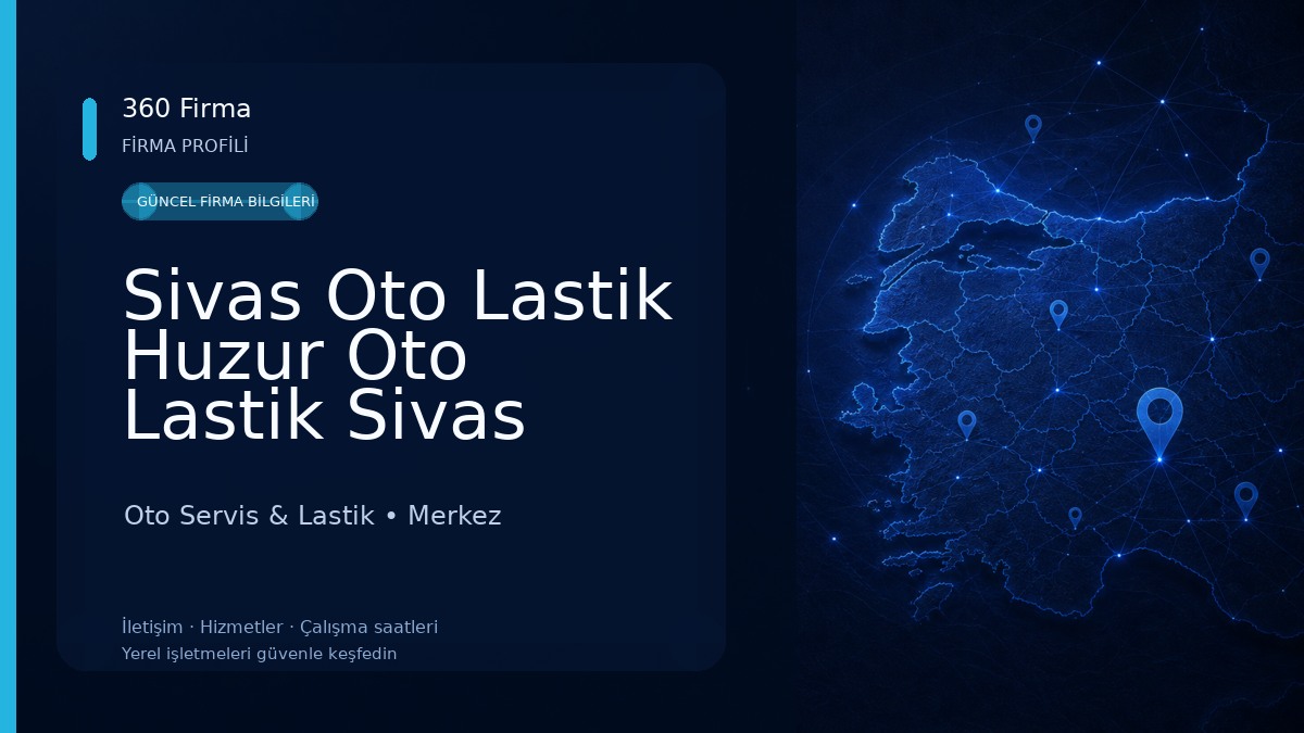Sivas Oto Lastik Huzur Oto Lastik Sivas Oto Servis & Lastik