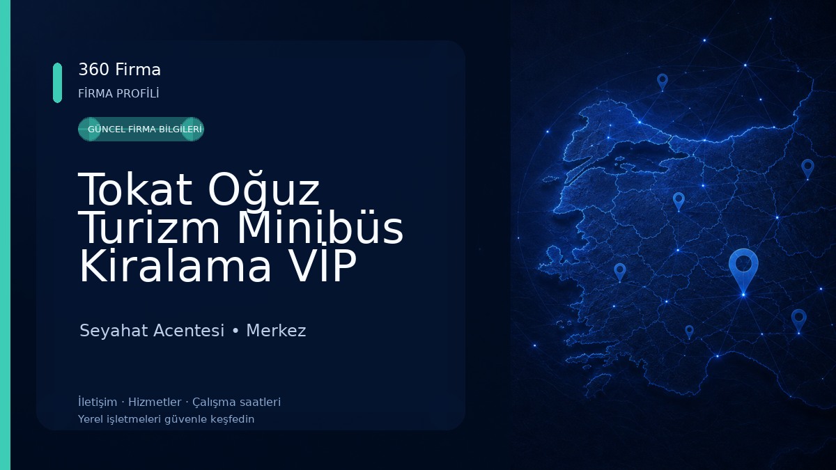 Tokat Oğuz Turizm Minibüs Kiralama VİP Transfer 