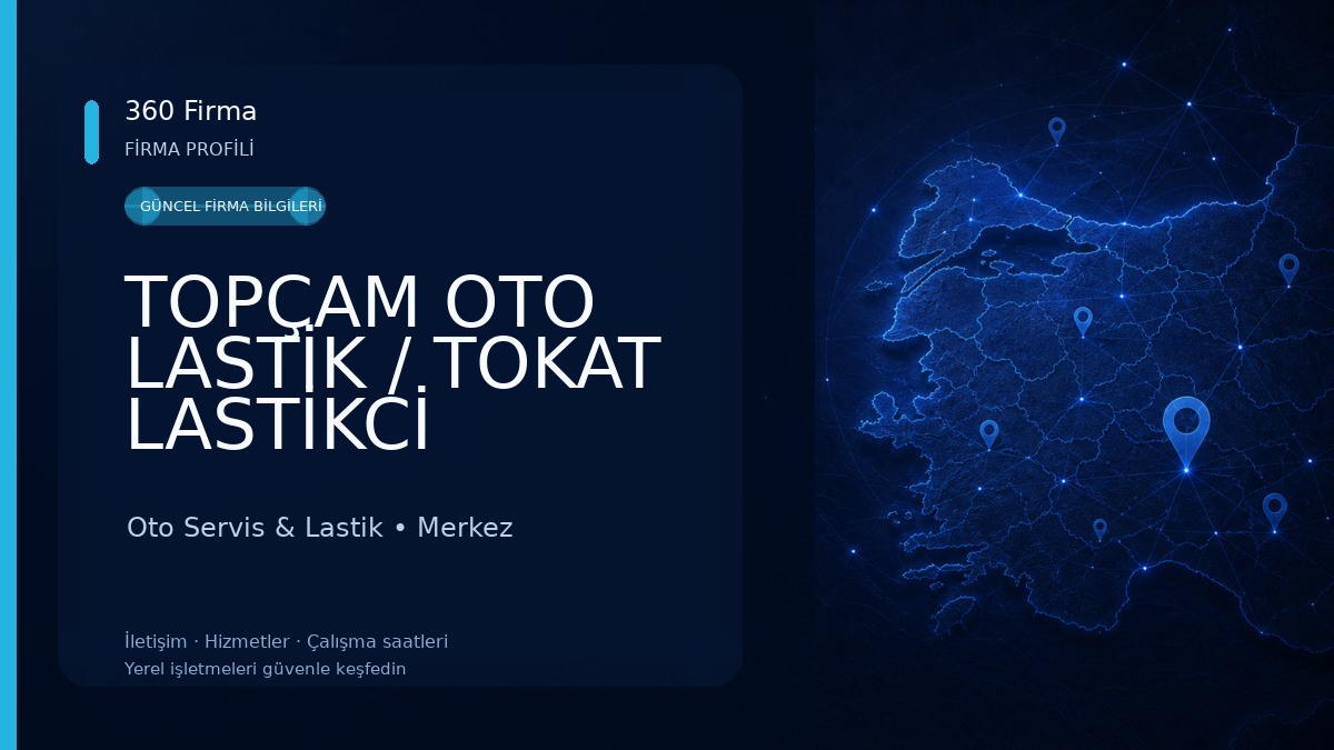 TOPÇAM OTO LASTİK / TOKAT LASTİKCİ Oto Servis & Lastik