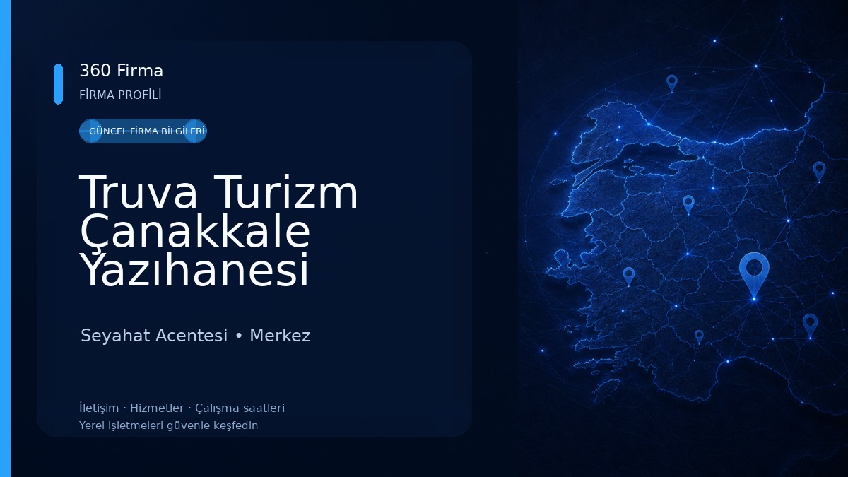 Truva Turizm Çanakkale Yazıhanesi Seyahat Acentesi