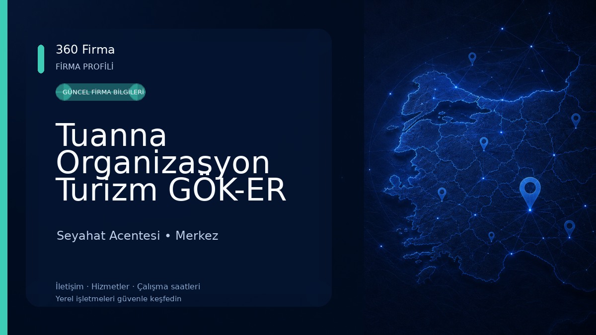 Tuanna Organizasyon Turizm GÖK-ER TRAVEL TURİZM SEYAHAT ACENTASI
