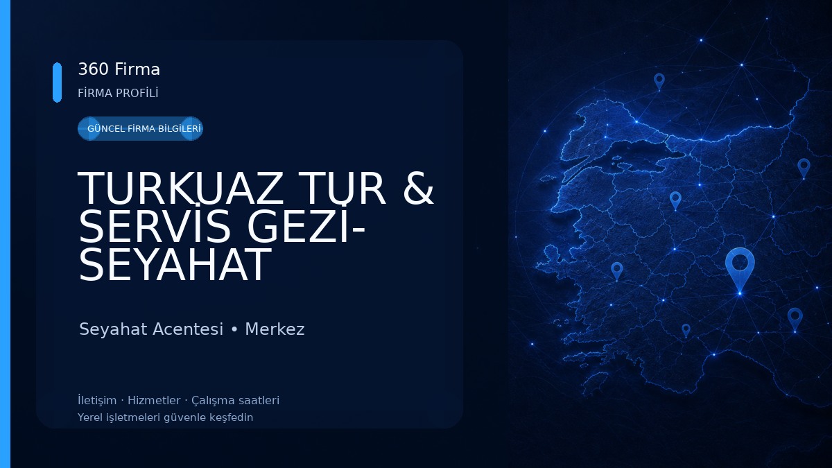 TURKUAZ TUR & SERVİS GEZİ- SEYAHAT ACENTASI
