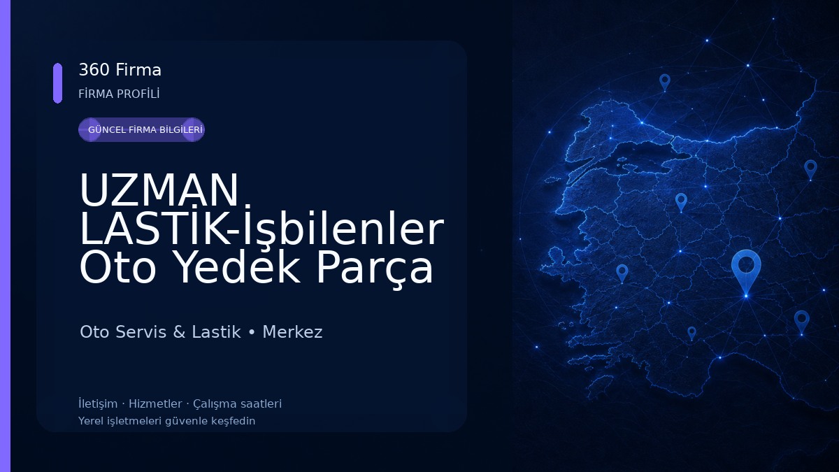 UZMAN LASTİK-İşbilenler Oto Yedek Parça Oto Servis & Lastik